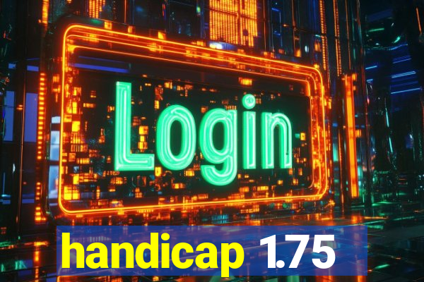 handicap 1.75